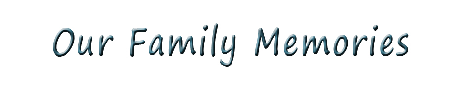 Our Family Memories